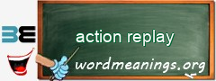 WordMeaning blackboard for action replay